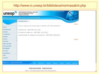 http://www.rc.unesp.br/biblioteca/normasabnt. php 