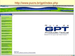http://www.pucrs.br/gpt/index. php   