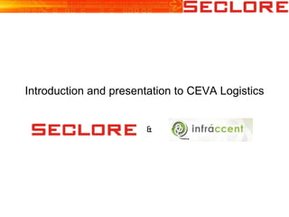 Introduction and presentation to CEVA Logistics &  