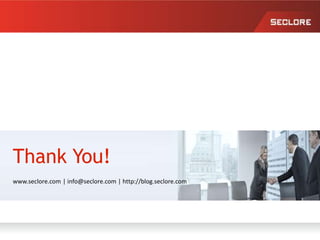 Thank You!
www.seclore.com | info@seclore.com | http://blog.seclore.com
 