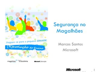 Segurança no Magalhães Marcos Santos Microsoft 