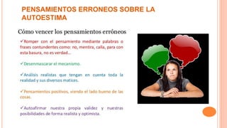 PENSAMIENTOS ERRONEOS SOBRE LA
AUTOESTIMA
 