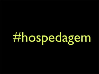 #hospedagem
 
