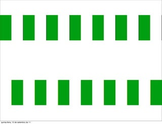 quinta-feira, 15 de setembro de 11
 