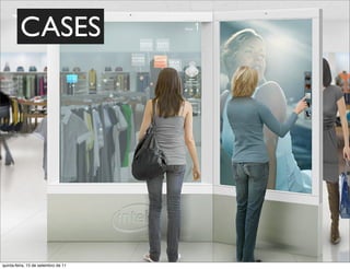 CASES




quinta-feira, 15 de setembro de 11
 