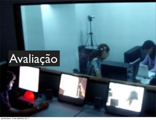 Avaliação



quinta-feira, 15 de setembro de 11
 