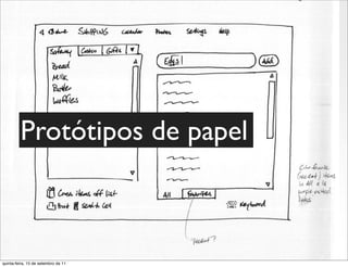 Protótipos de papel



quinta-feira, 15 de setembro de 11
 