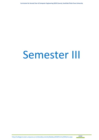 Curriculum for Second Year of Computer Engineering (2019 Course), Savitribai Phule Pune University
http://collegecirculars.unipune.ac.in/sites/documents/Syllabus2020/Forms/AllItems.aspx #7/87
Semester III
 
