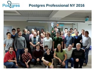 Postgres Professional NY 2016
 
