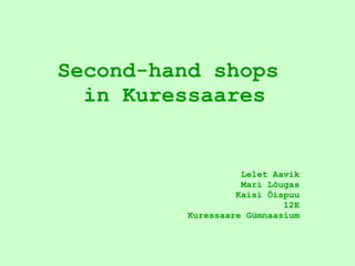 Second-hand shops  in Kuressaares Lelet Aavik Mari Lõugas Kaisi Õispuu 12E Kuressaare Gümnaasium 