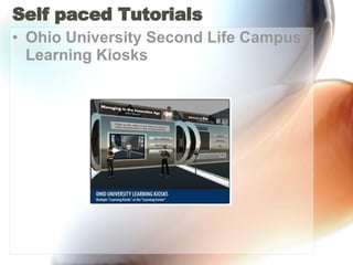 Self paced Tutorials Ohio University Second Life Campus Learning Kiosks 