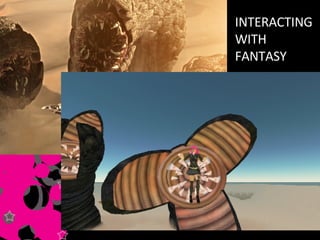 INTERACTING  WITH  FANTASY 