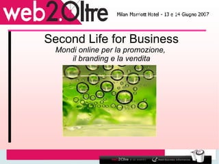 Second Life for Business Mondi online per la promozione,  il branding e la vendita 