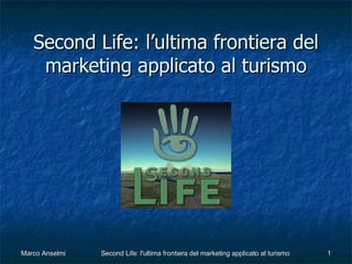 Second Life: l’ultima frontiera del marketing applicato al turismo 