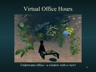 Virtual Office Hours Underwater office - a window with a view! 