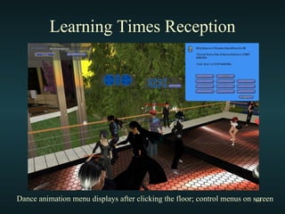 Learning Times Reception Dance animation menu displays after clicking the floor; control menus on screen 