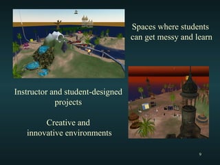 Instructor and student-designed  projects  Creative and  innovative environments Spaces where students  can get messy and learn 