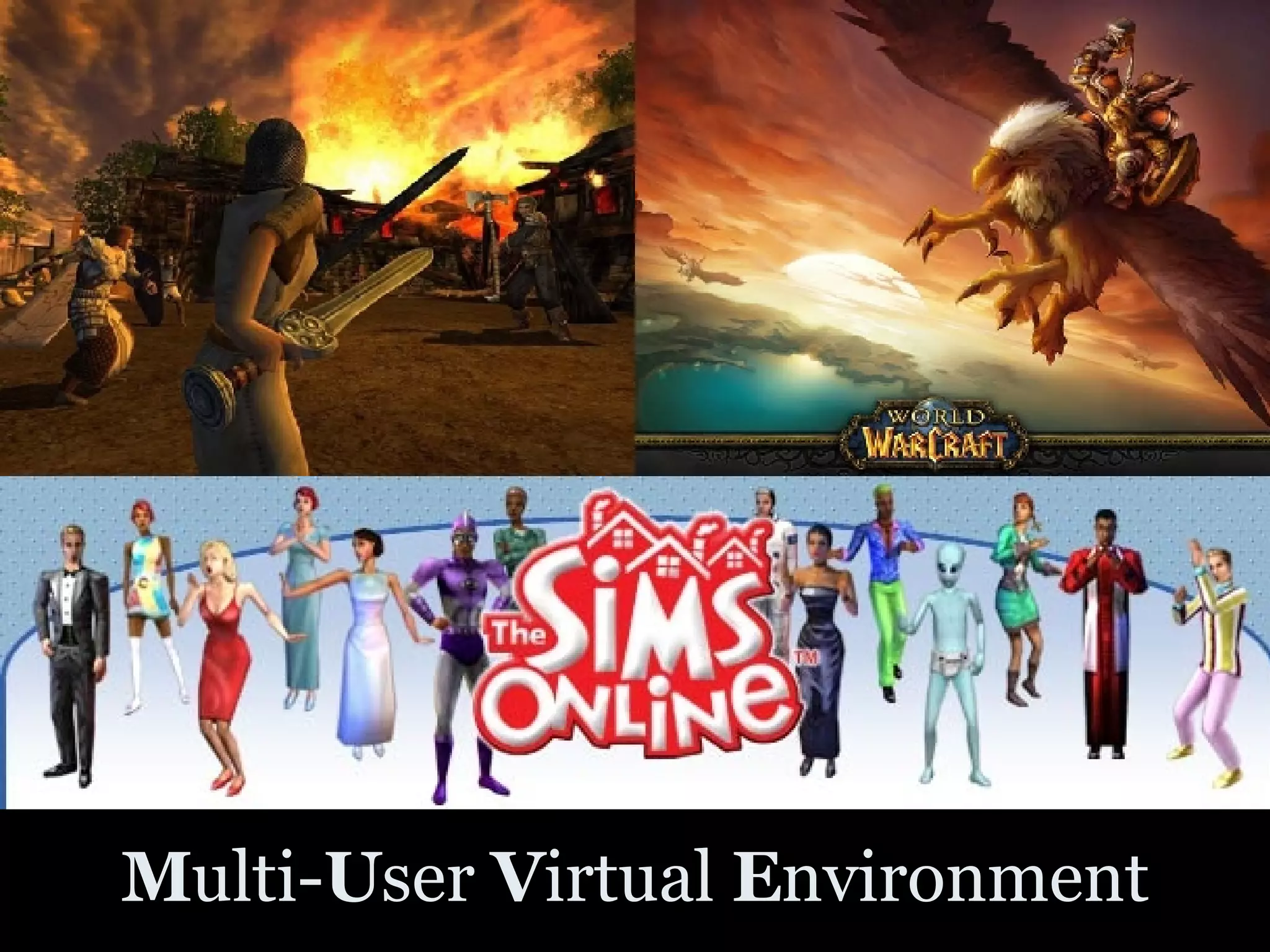 M ulti- U ser  V irtual  E nvironment 