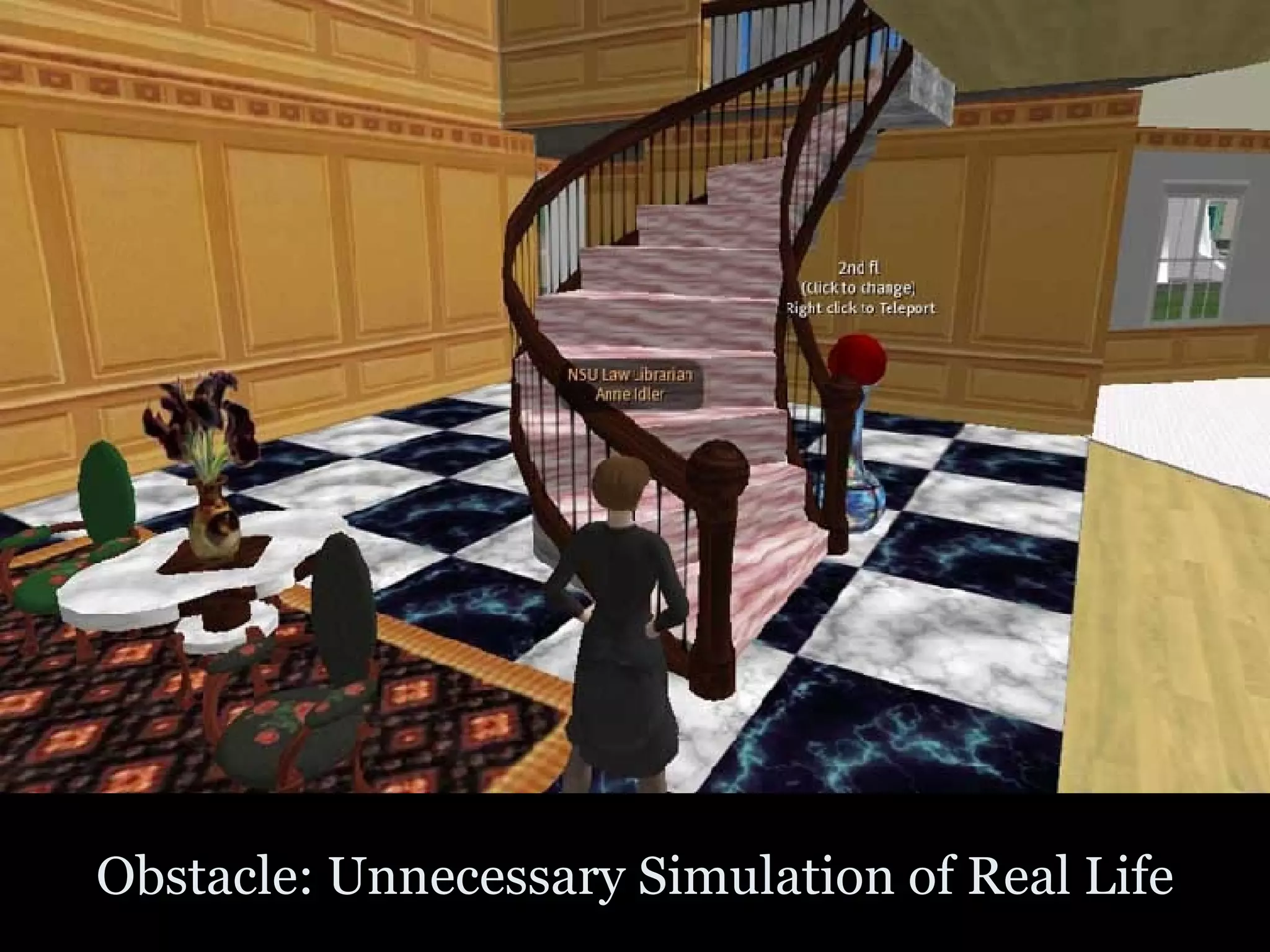 Obstacle: Unnecessary Simulation of Real Life 