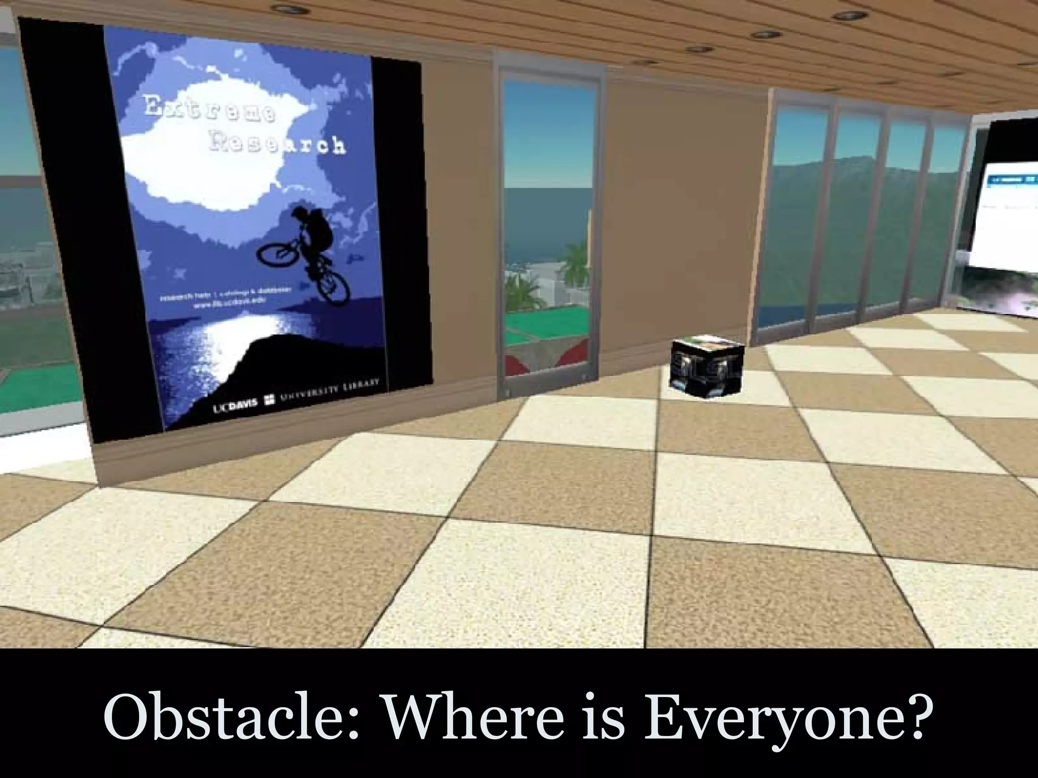 Obstacle: Where is Everyone? 