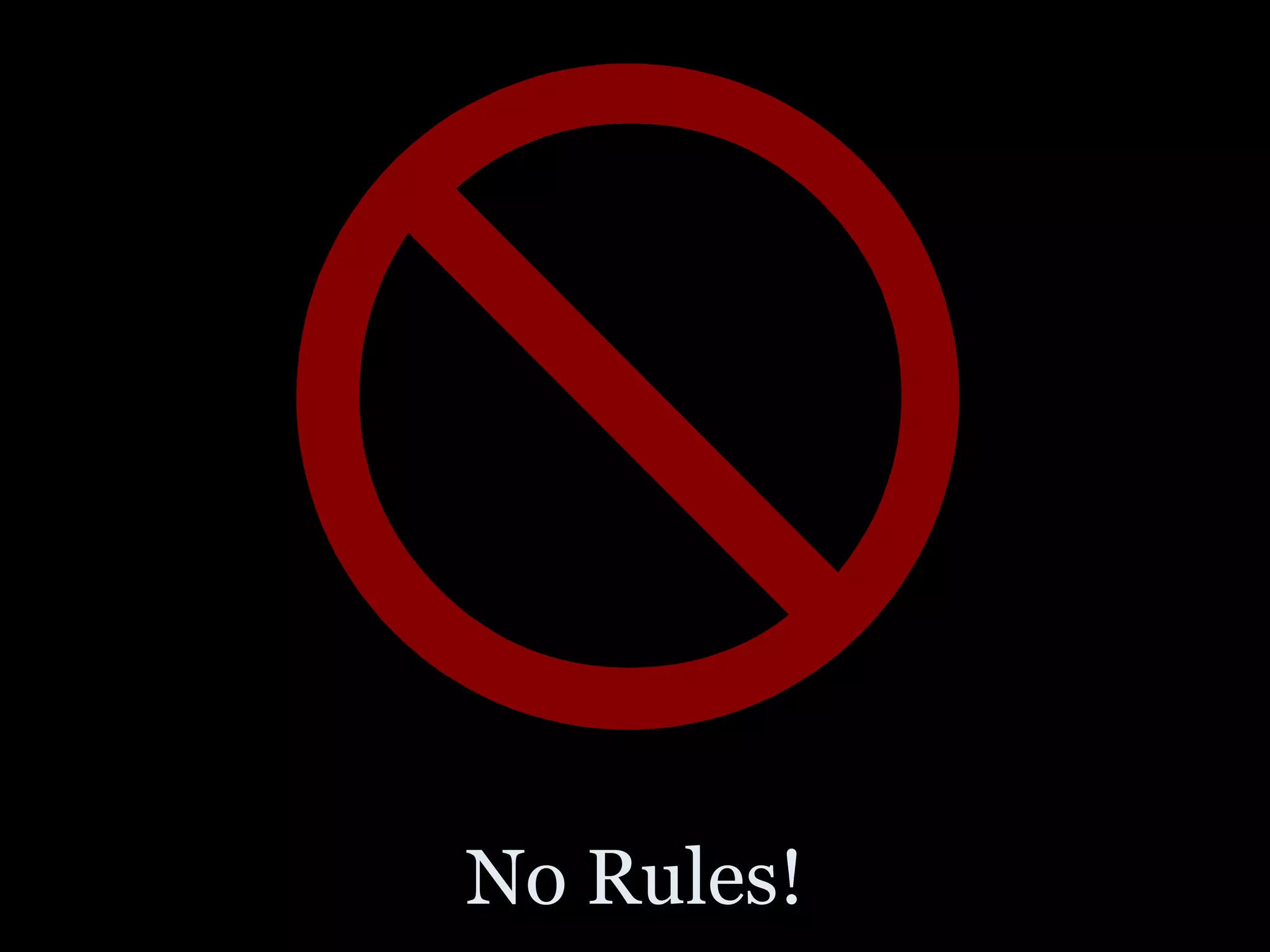 No Rules! 