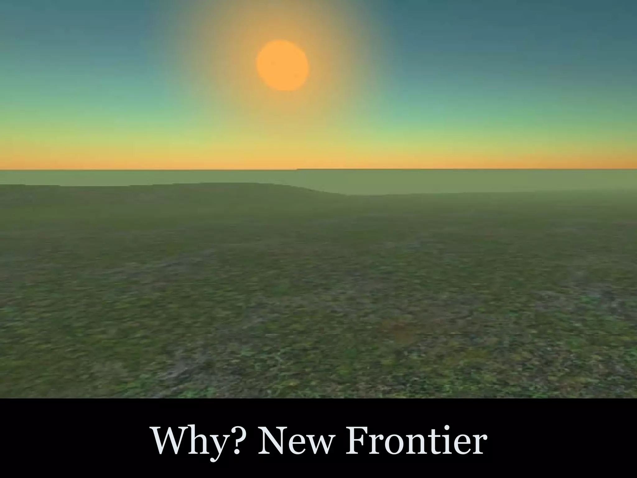 Why? New Frontier 