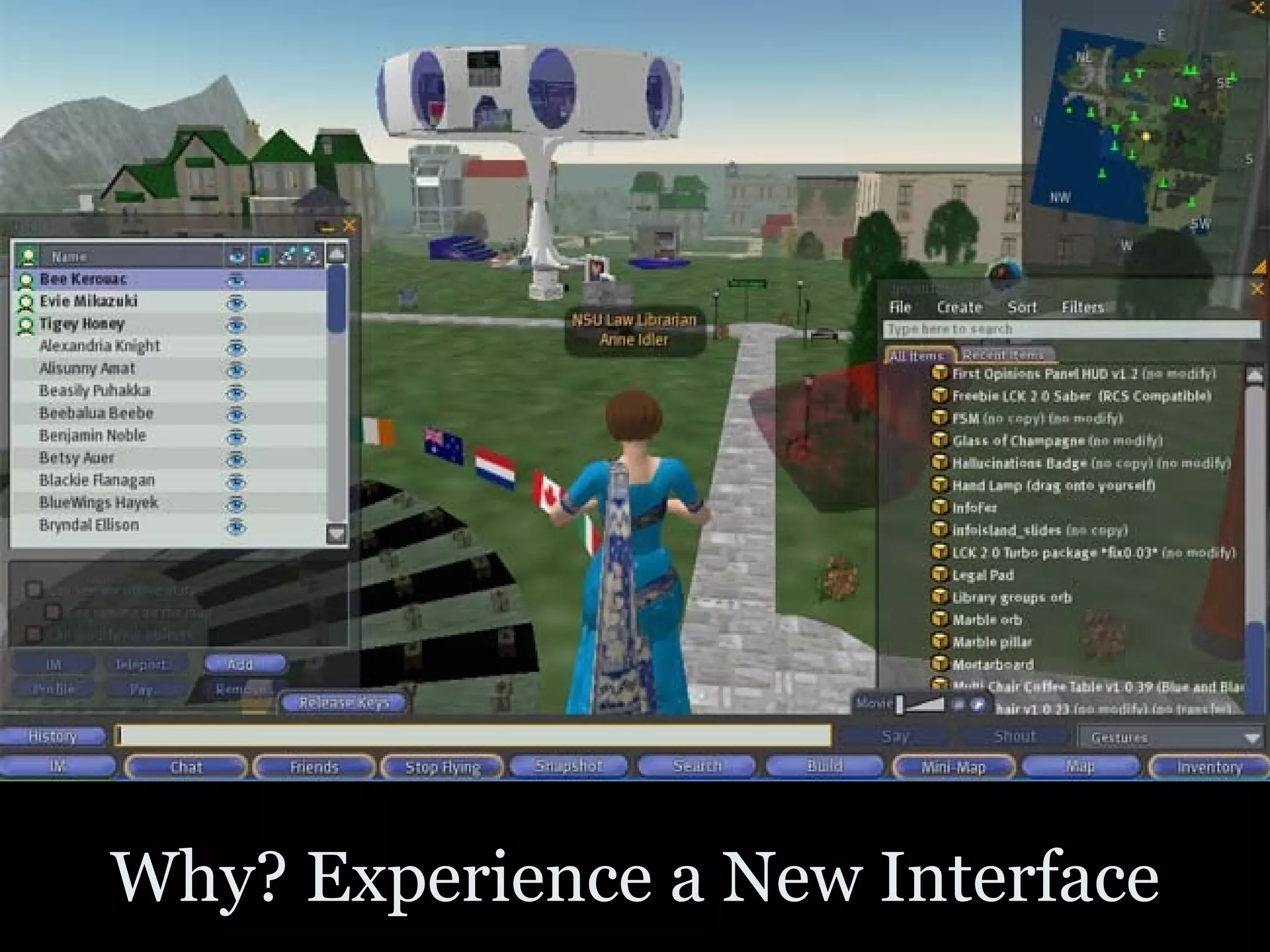 Why? Experience a New Interface 