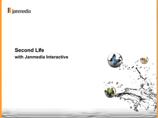 Second Life  with Janmedia Interactive 