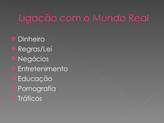 Dinheiro Regras/Lei Negócios Entretenimento Educação Pornografia Tráficos 