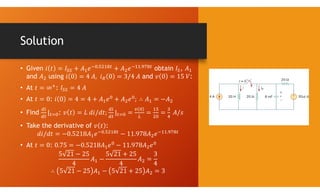 Solution
• Given . . obtain ,
and using and :
• At :
• At :
• Find :
• Take the derivative of :
. .
• At :
 