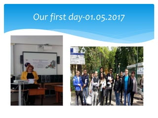 Our first day-01.05.2017
 