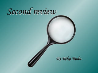 Second   review By  Réka Buda 