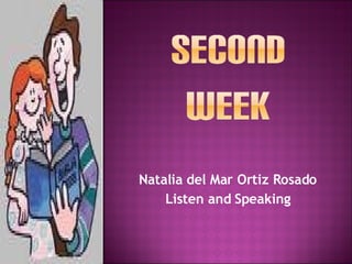 Natalia del Mar Ortiz Rosado Listen and Speaking 