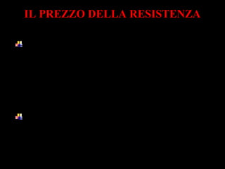 IL PREZZO DELLA RESISTENZA
L’esercito tedesco, le SS e i fascisti
reagirono duramente alla guerriglia
partigiana, che aveva l’appoggio della
maggioranza della popolazione.
I nazisti scatenarono feroci rappresaglie:
interi paesi vennero rasi al suolo e la
gente massacrata (Marzabotto, le Fosse
Ardeatine).
 