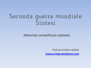 Materiale semplificato adattato

Prof.ssa Cristina Galizia
www.arringo.wordpress.com

 