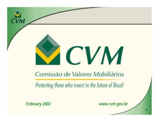 February 2002   www.cvm.gov.br
                                 1
 