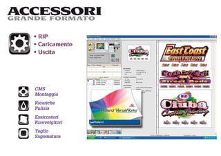 ACCESSORI
GRANDE FORMATO

     RIP
     Caricamento
     Uscita




    CMS
    Montaggio
    Ricariche
    Pulizia
    Essiccatori
    Riavvolgitori
    Taglio
    Sagomatura
 