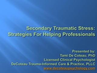  Working with people in crisis causes ongoing
exposure to stress and traumatic stress
 Reactions to stress and trauma ar...