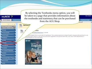 By selecting the Textbooks menu option, you will be taken to a page that provides information about the textbooks and stationery that can be purchased from the ACG Shop. 
