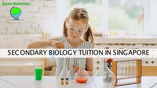 SECONDARY BIOLOGY TUITION IN SINGAPORE
 
