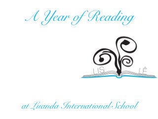 A Year of Reading
at Luanda International School
 