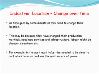 Industrial Location – Change over time ,[object Object],[object Object],[object Object]