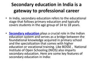 Secondary education in India is a gateway to professional career ...