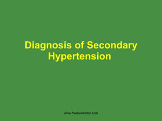 Diagnosis of Secondary Hypertension   www.freelivedoctor.com 