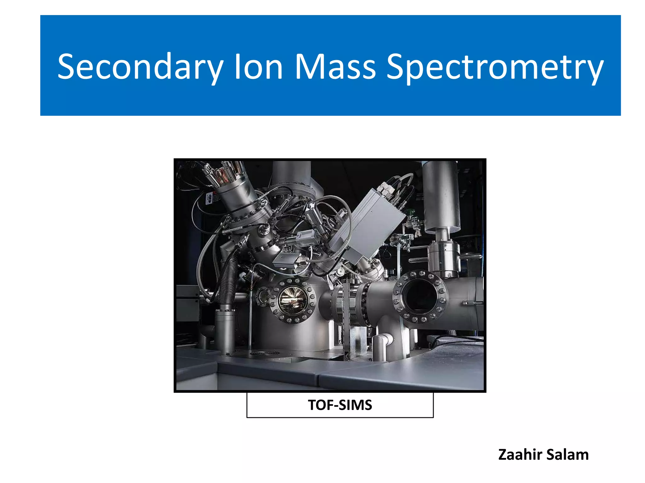Secondary ion mass spectrometry | PPTX
