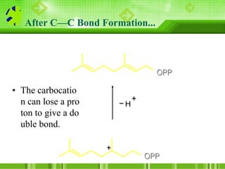 After C—C Bond Formation...
OPP
• This compound is called geranyl pyrophosphate. I
t can undergo hydrolysis of its pyropho...
