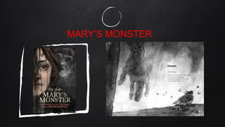 MARY’S MONSTER
 
