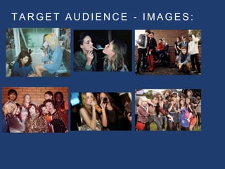 T A R G E T A U D I E N C E - I M A G E S :
 