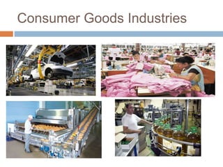 Consumer Goods Industries
 