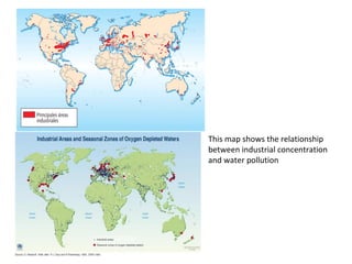 This map shows the relationship
between industrial concentration
and water pollution
 